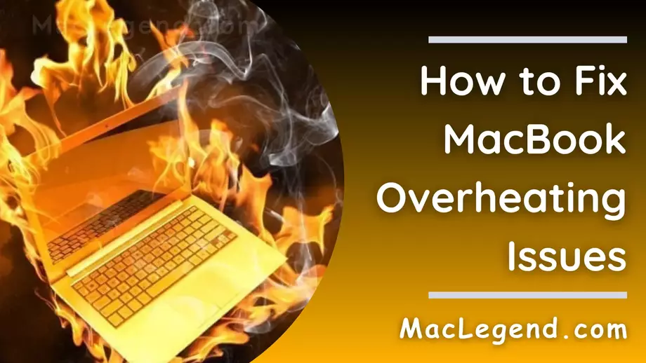 How to Fix MacBook Overheating Issues